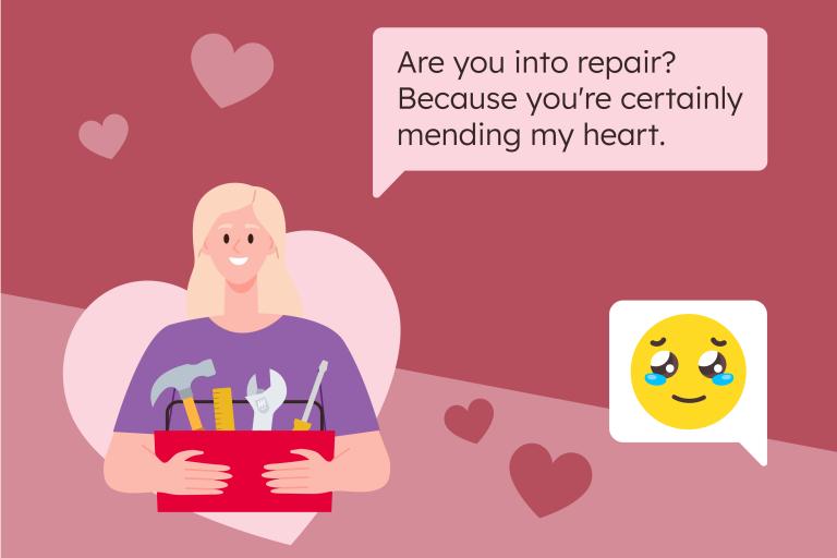 Illustration of person holding tool box. Speech bubble reads 'Are you into repair? Because you're certainly mending my heart.'